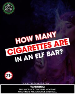 How Many Cigarettes Are In An Elf Bar?